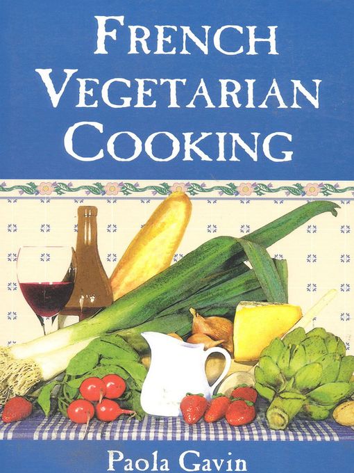 Title details for French Vegetarian Cooking by Paola Gavin - Available